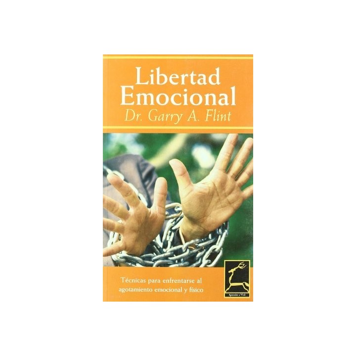 Libertad emocional - Dr. Garry A. Flint